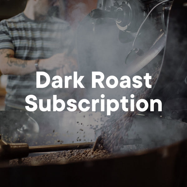 Dark Roast - Coffee Subscription  Auto renew